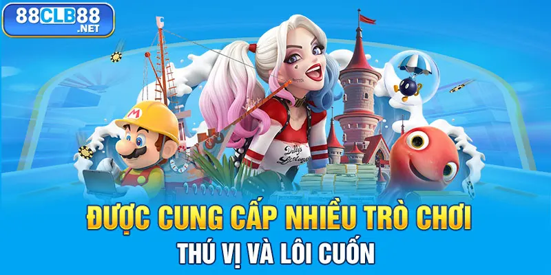 Được cung cấp nhiều trò chơi thú vị và lôi cuốn 