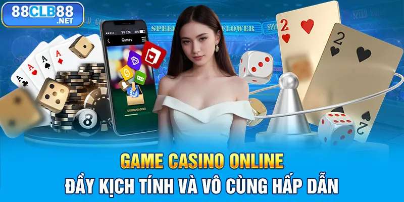 Game casino online đầy kịch tính và vô cùng hấp dẫn