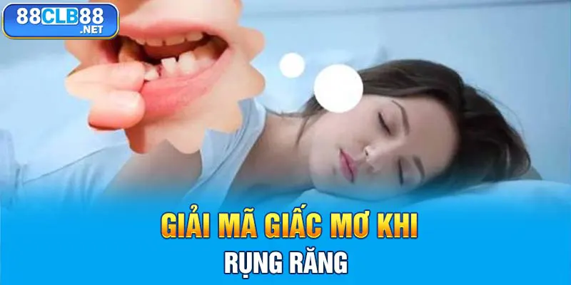 Giải mã giấc mơ khi rụng răng