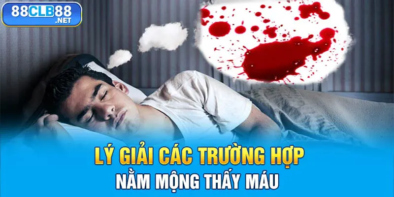 Lý giải các trường hợp nằm mộng thấy máu