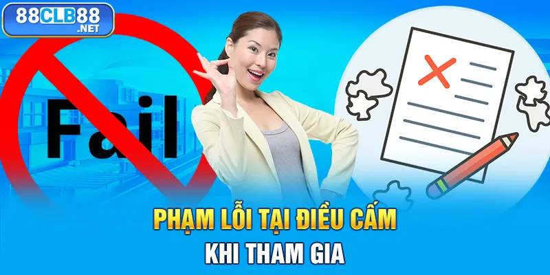 Phạm lỗi tại điều cấm khi tham gia