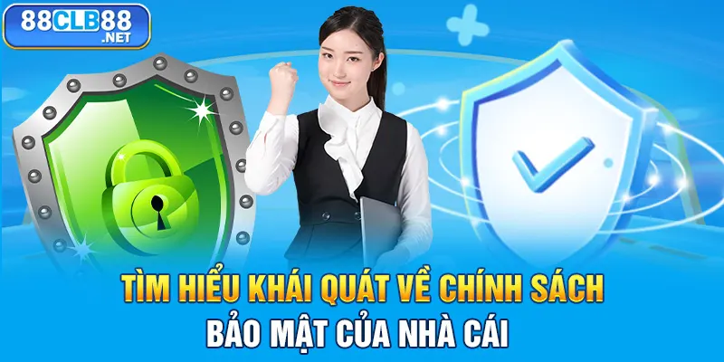 Tìm hiểu khái quát về chính sách bảo mật của nhà cái