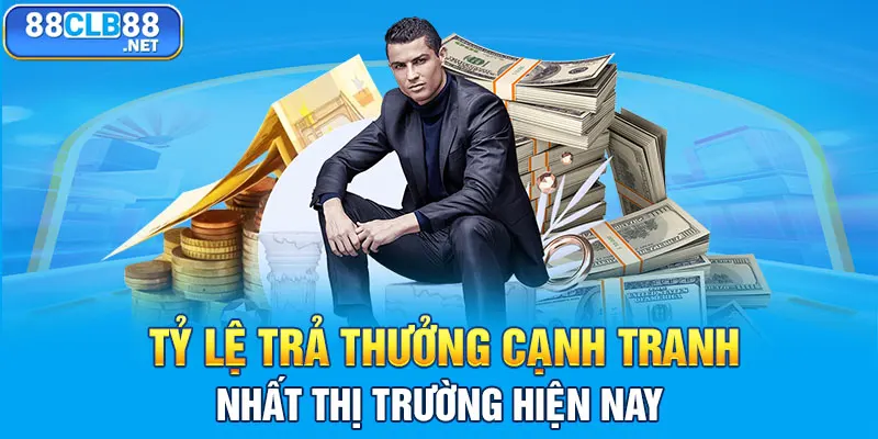 Tỷ lệ trả thưởng cạnh tranh nhất thị trường hiện nay